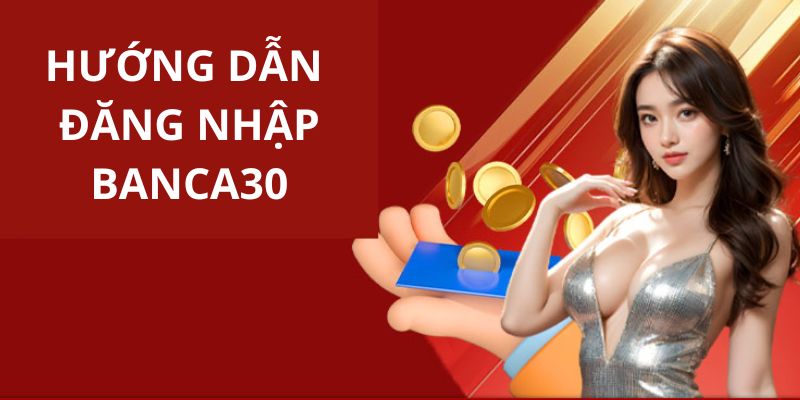 Đăng Nhập  - Thao Tác Nhanh Chóng Chơi Game Tiện Lợi