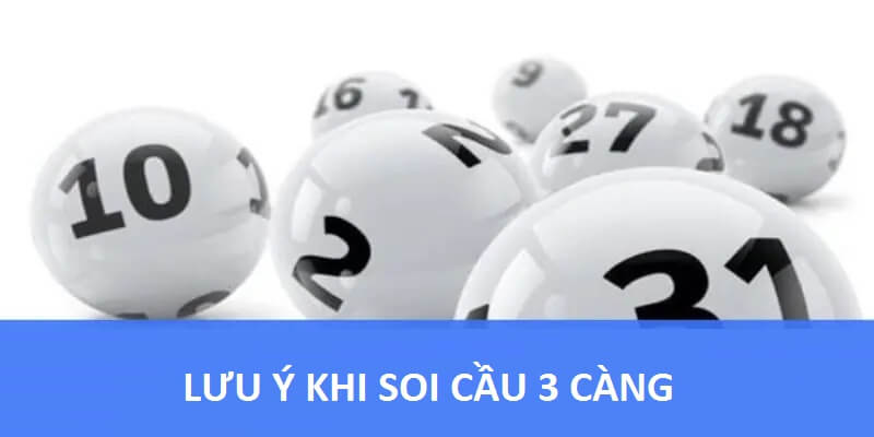 Lưu ý trong lúc soi cầu 3 càng